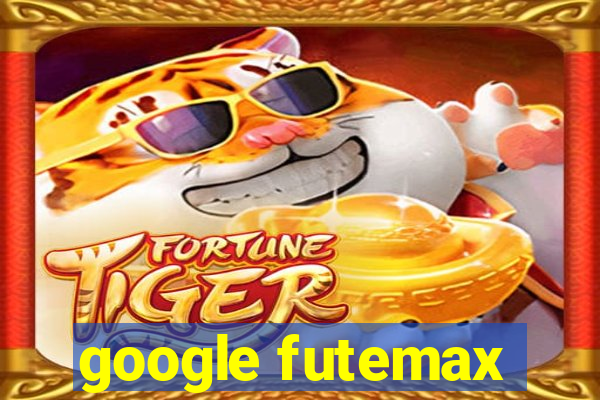 google futemax